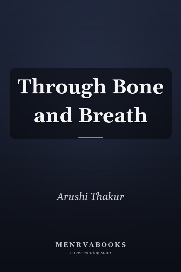Through Bone and Breath