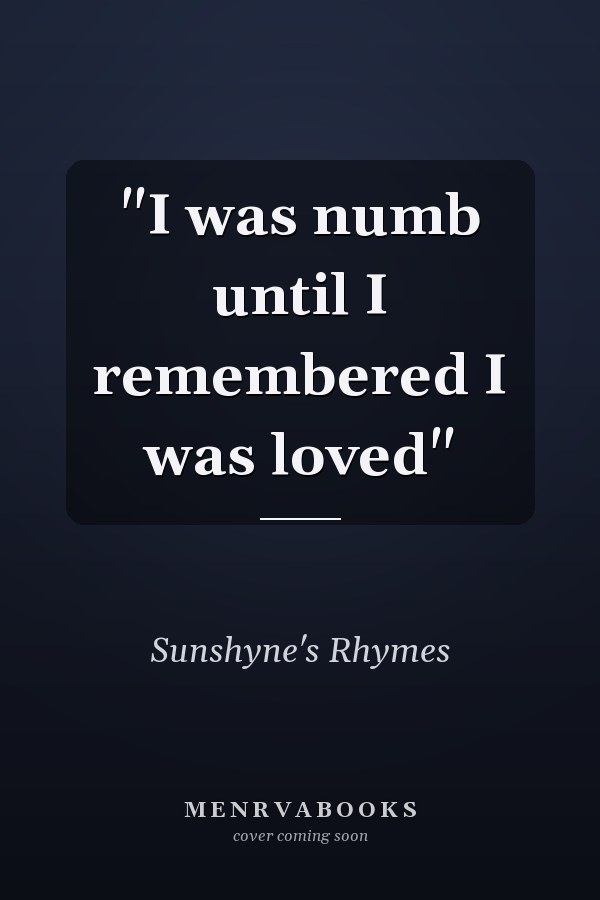 "I was numb until I remembered I was loved"