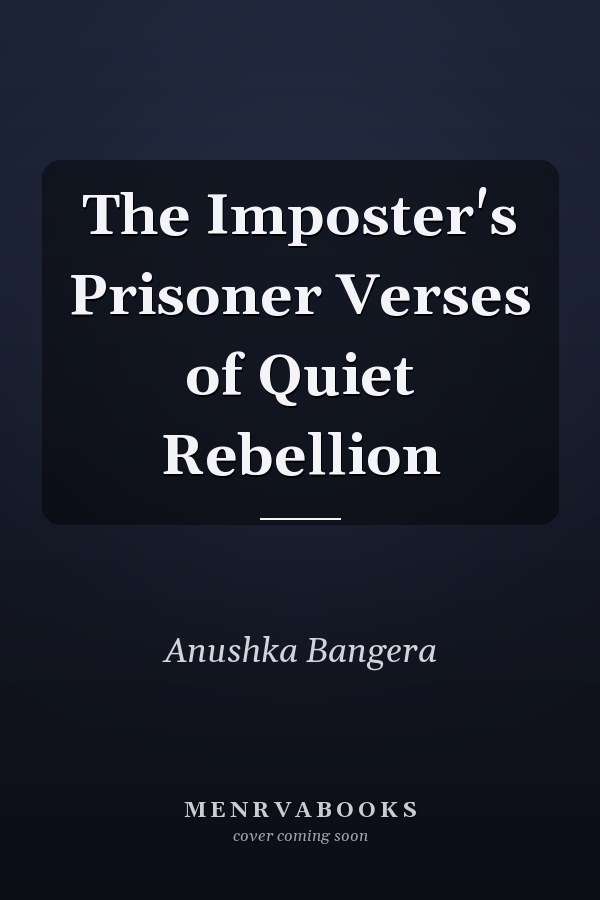 The Imposter's Prisoner Verses of Quiet Rebellion