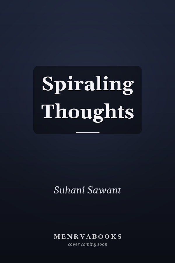 Spiraling Thoughts