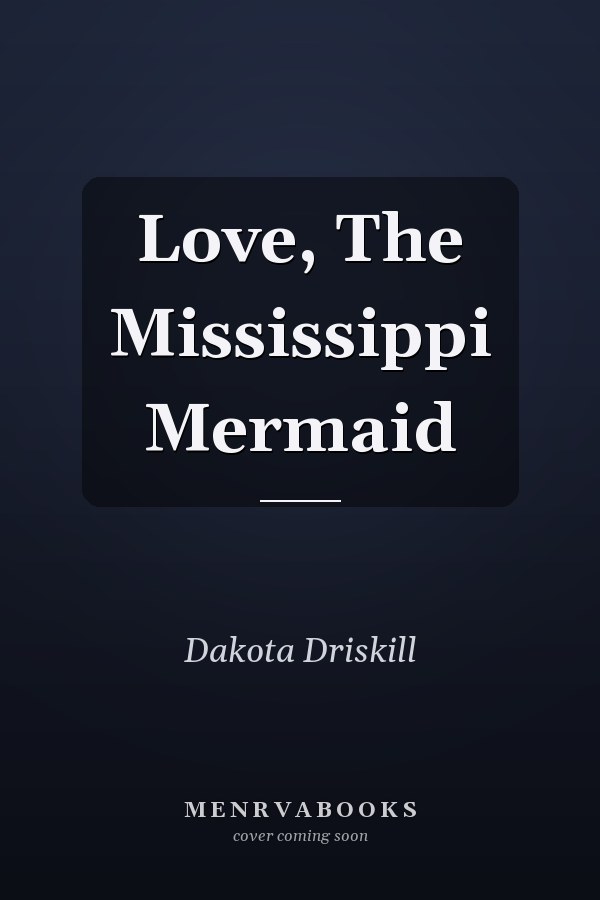 Love, The Mississippi Mermaid