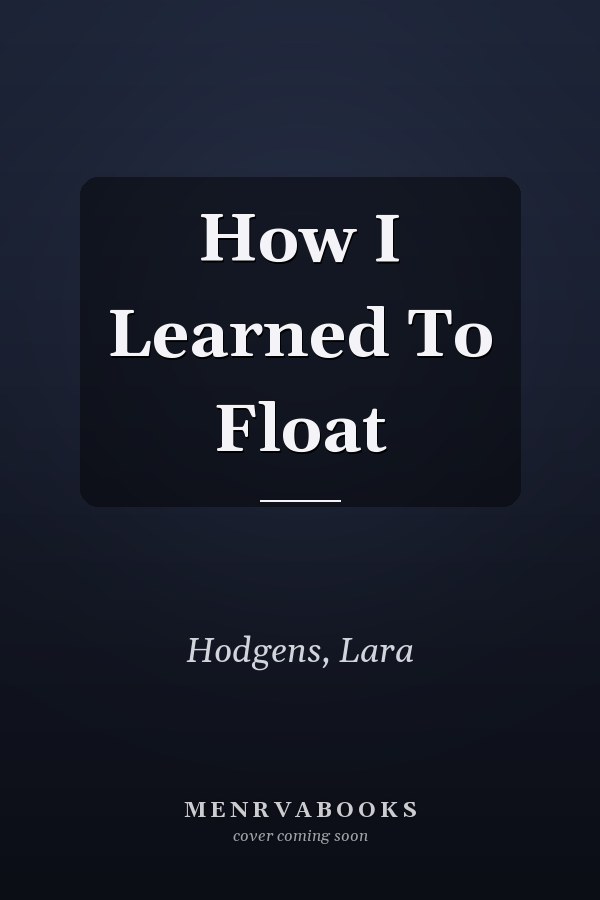 How I Learned To Float