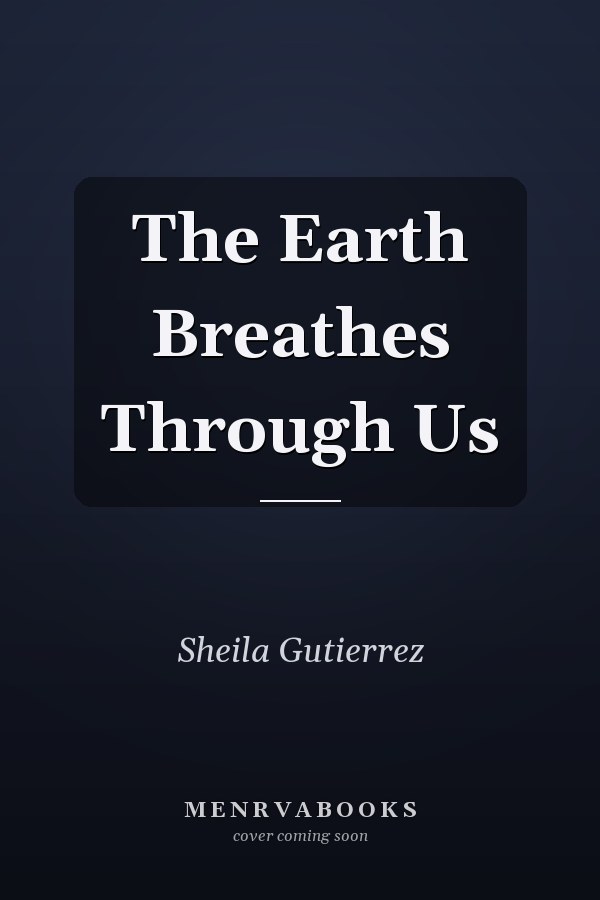 The Earth Breathes Through Us