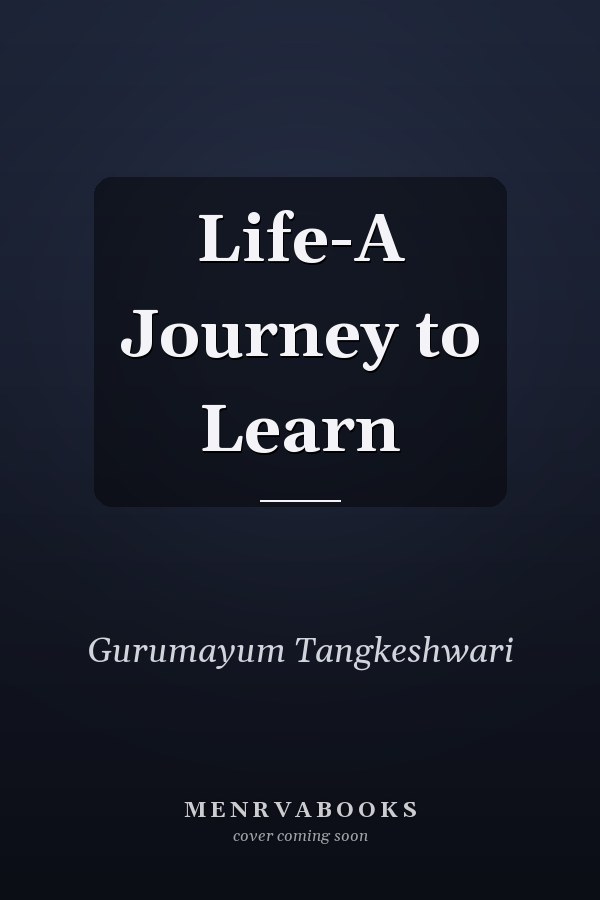 Life-A Journey to Learn