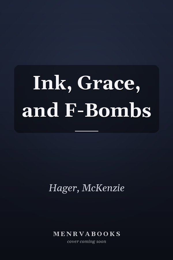 Ink, Grace, and F-Bombs