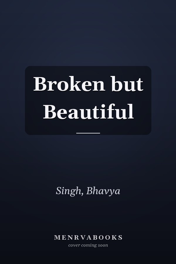 Broken but Beautiful