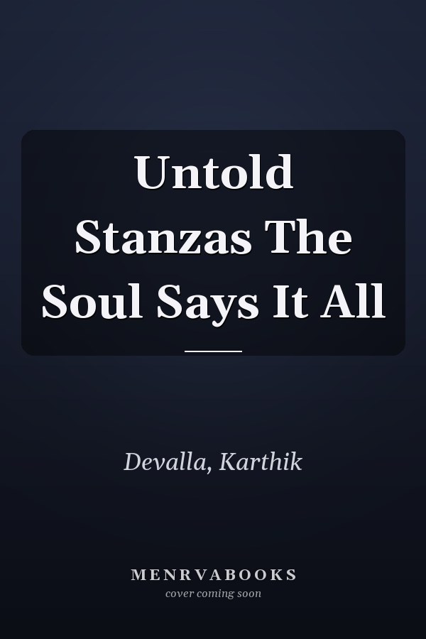 Untold Stanzas The Soul Says It All