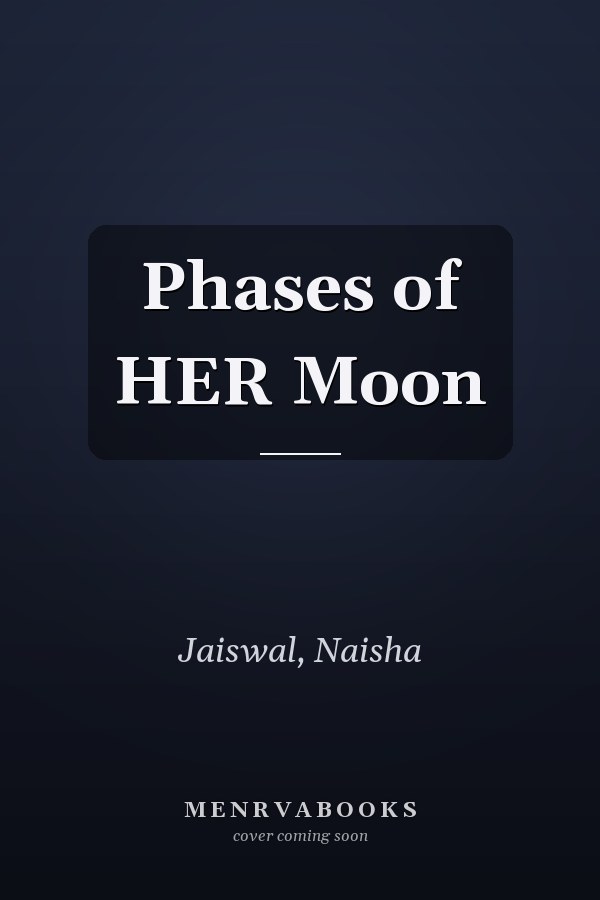 Phases of HER Moon