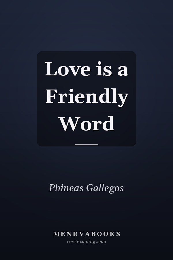 Love is a Friendly Word