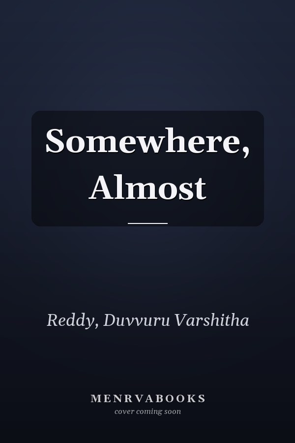 Somewhere, Almost