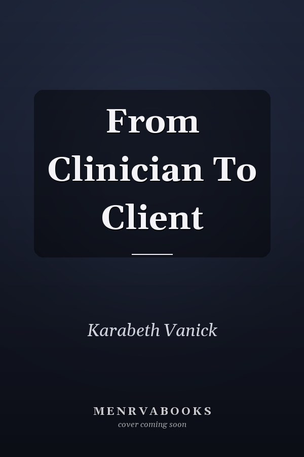 From Clinician To Client