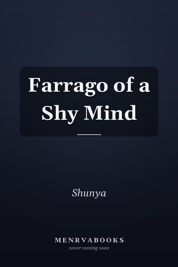 Farrago of a Shy Mind