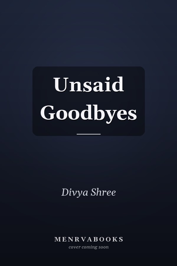 Unsaid Goodbyes