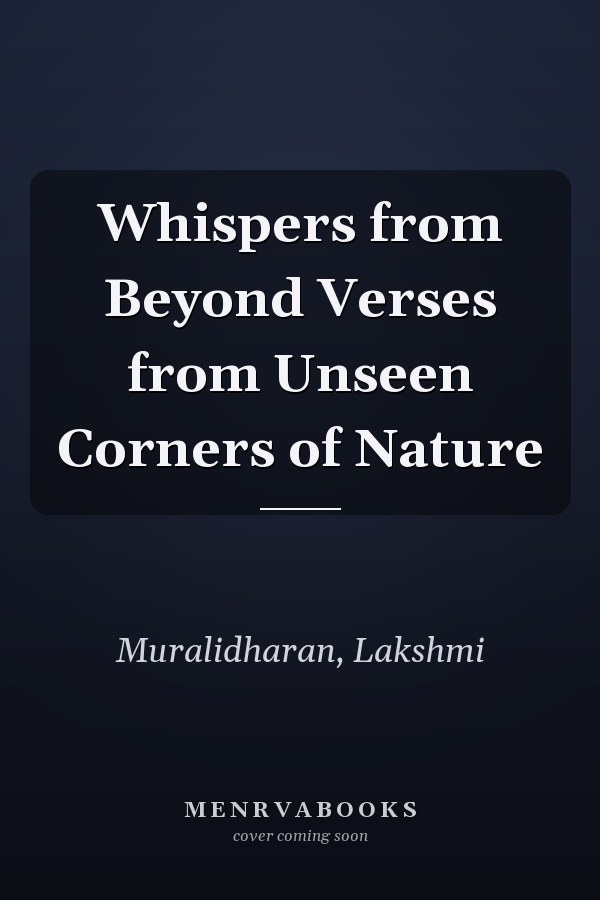 Whispers from Beyond Verses from Unseen Corners of Nature