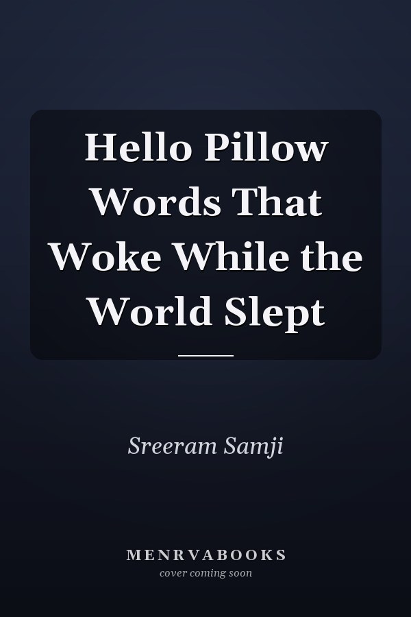 Hello Pillow Words That Woke While the World Slept