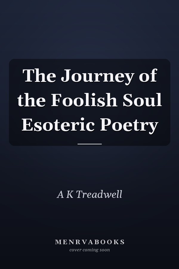 The Journey of the Foolish Soul Esoteric Poetry