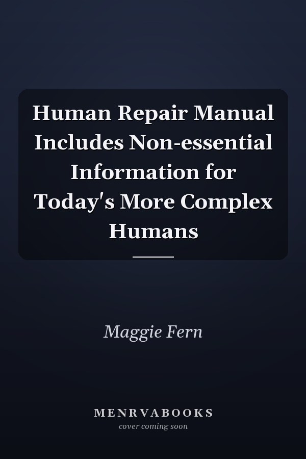 Human Repair Manual Includes Non-essential Information for Today's More Complex Humans