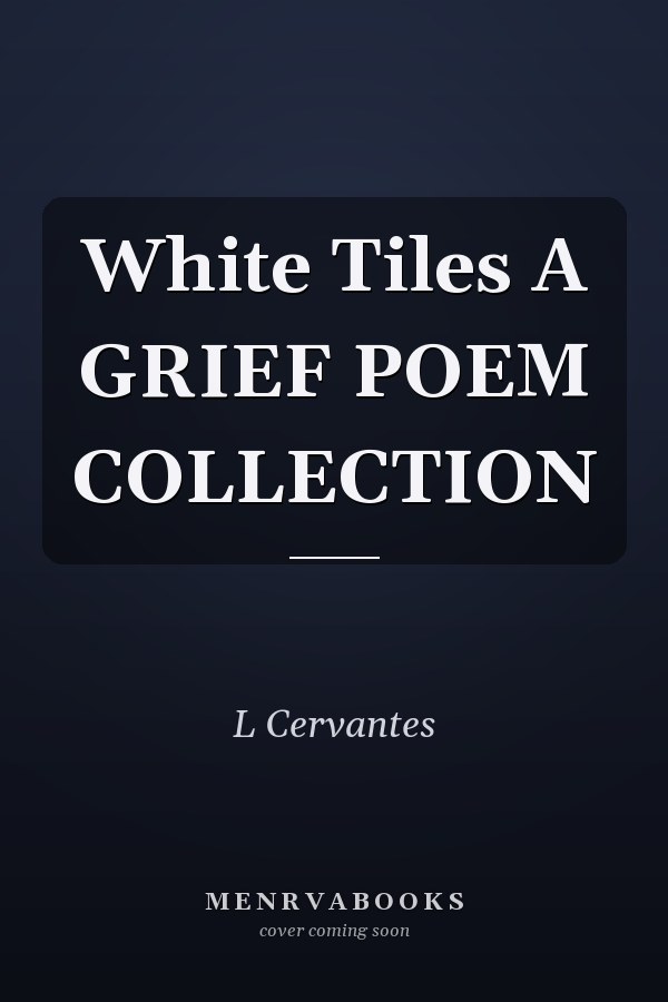 White Tiles A GRIEF POEM COLLECTION