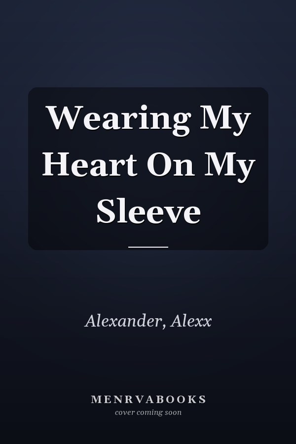Wearing My Heart On My Sleeve