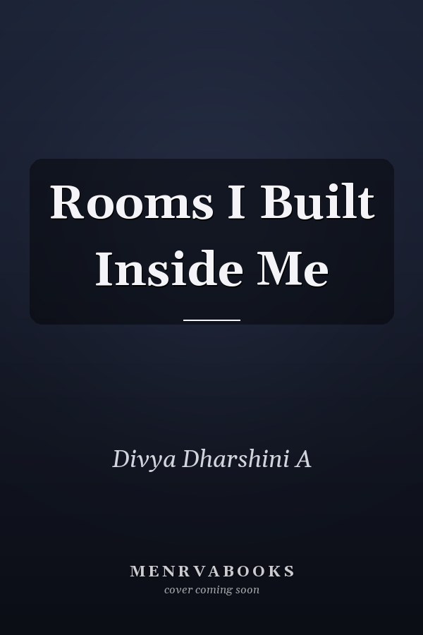 Rooms I Built Inside Me