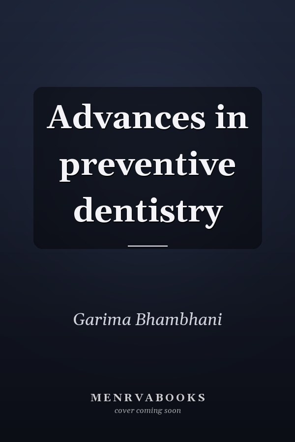 Advances in preventive dentistry
