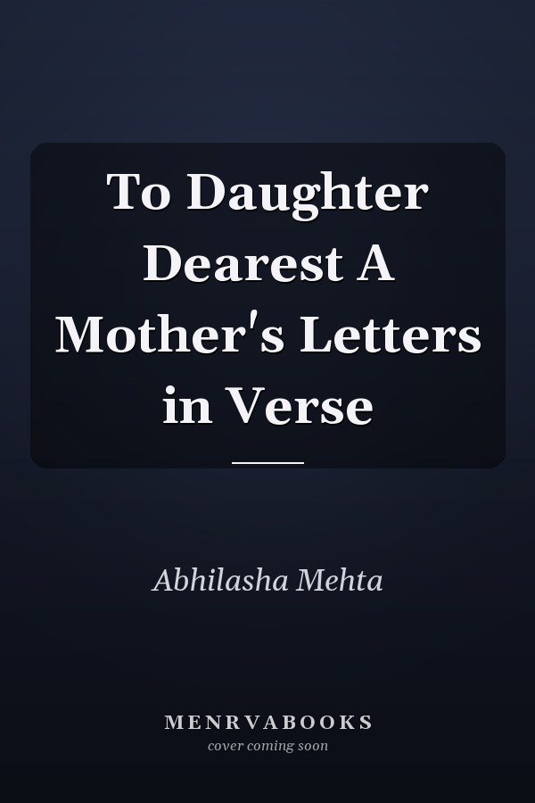 To Daughter Dearest A Mother's Letters in Verse