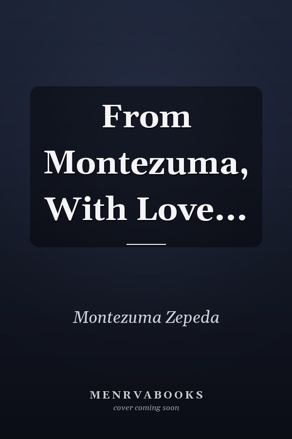 From Montezuma, With Love...