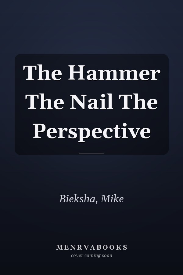 The Hammer The Nail The Perspective