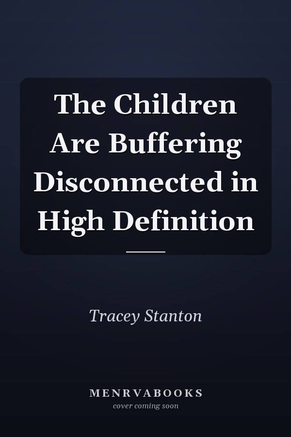 The Children Are Buffering Disconnected in High Definition