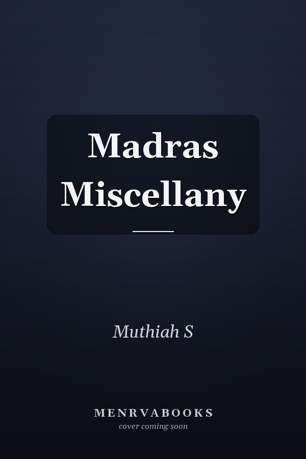 Madras Miscellany