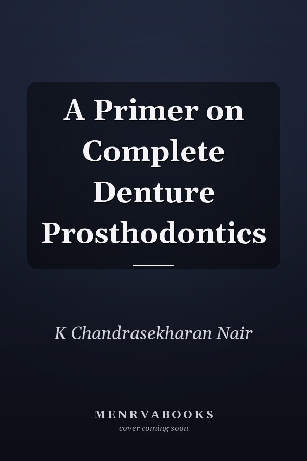 A Primer on Complete Denture Prosthodontics