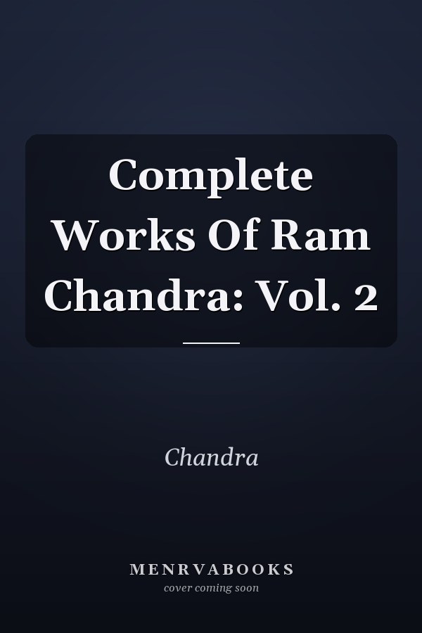 Complete Works Of Ram Chandra: Vol. 2