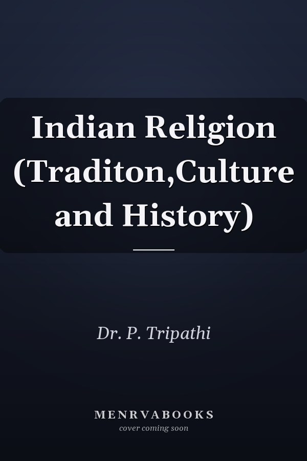 Indian Religion (Traditon,Culture and History)