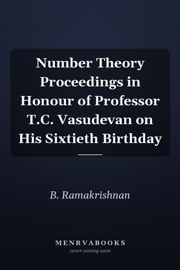 Number Theory Proceedings in Honour of Professor T.C. Vasudevan on His Sixtieth Birthday