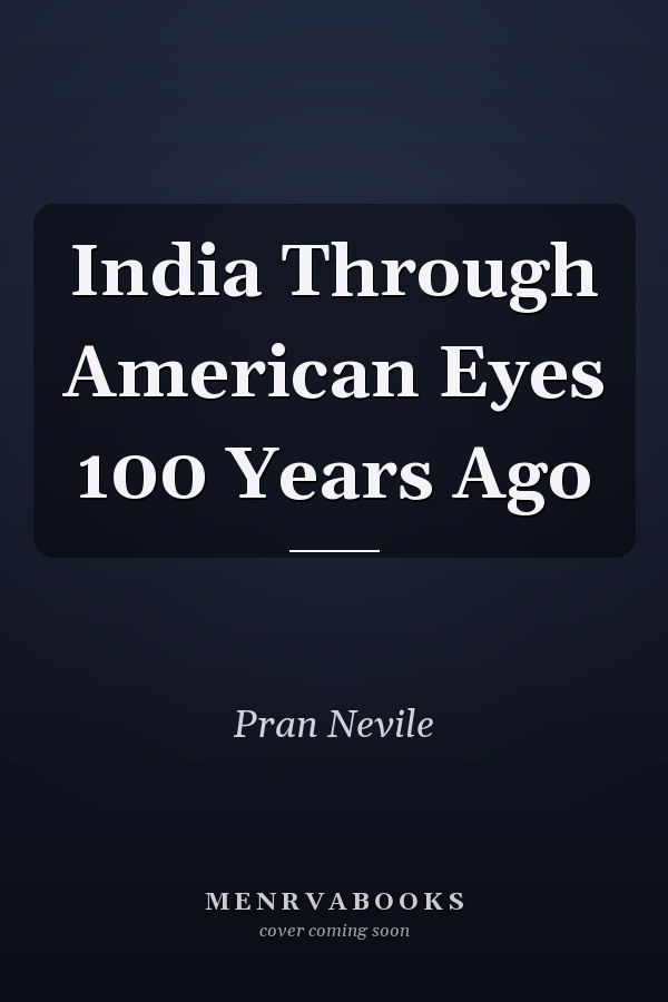 India Through American Eyes 100 Years Ago