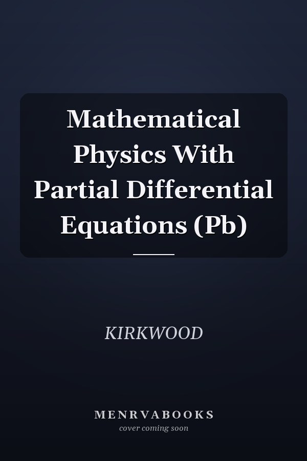 Mathematical Physics With Partial Differential Equations (Pb)