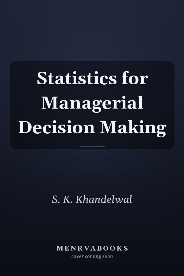 Statistics for Managerial Decision Making