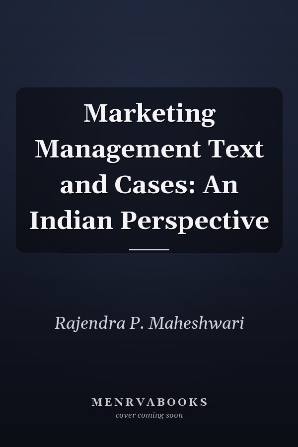 Marketing Management Text and Cases: An Indian Perspective