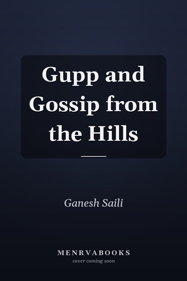 Gupp and Gossip from the Hills