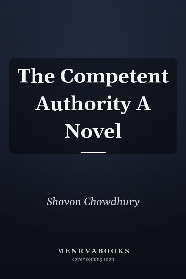 The Competent Authority A Novel