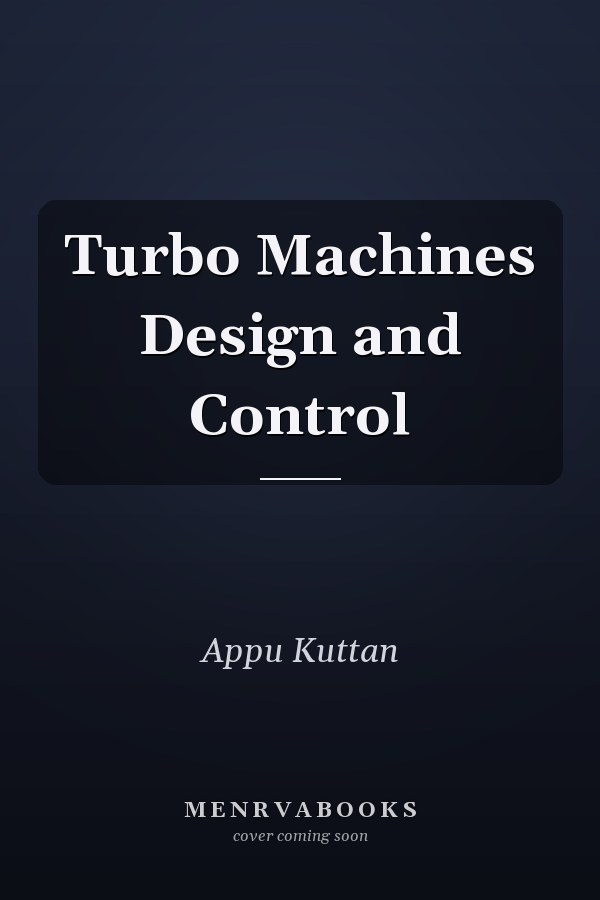 Turbo Machines Design and Control