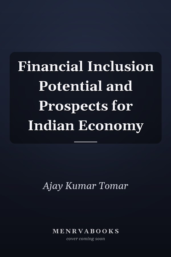 Financial Inclusion Potential and Prospects for Indian Economy