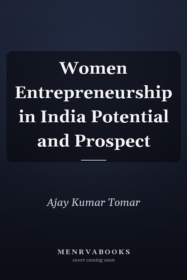 Women Entrepreneurship in India Potential and Prospect