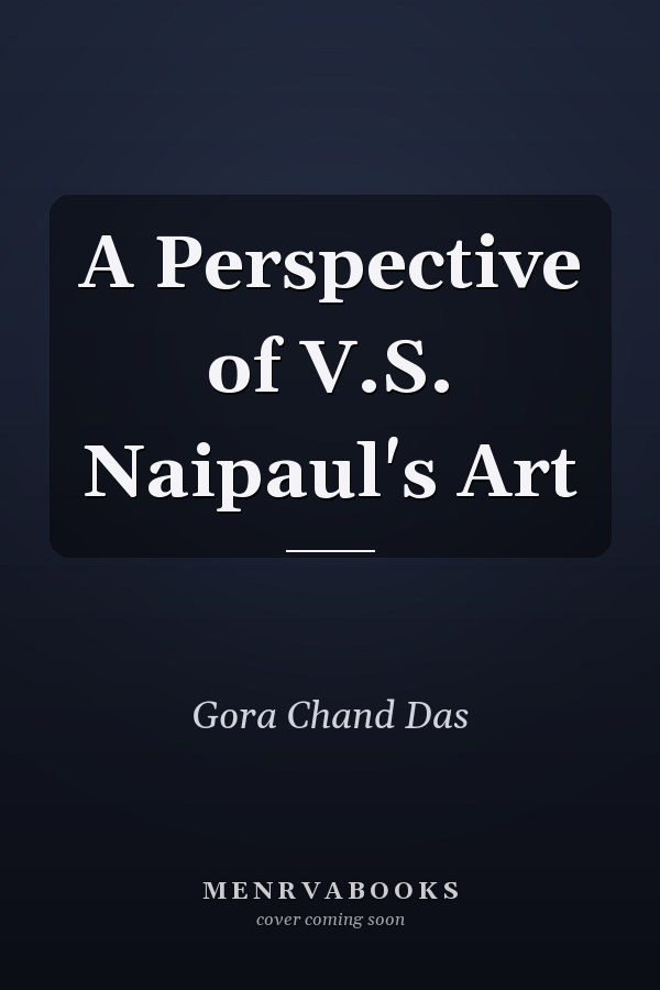 A Perspective of V.S. Naipaul's Art