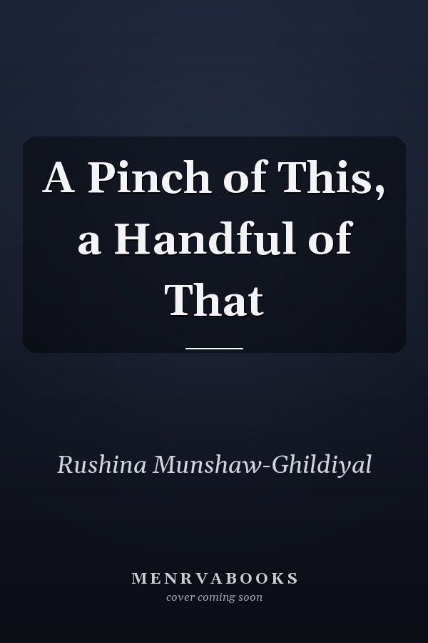 A Pinch of This, a Handful of That