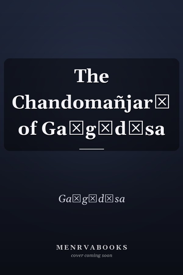 The Chandomañjarĩ of Gaṅgādāsa