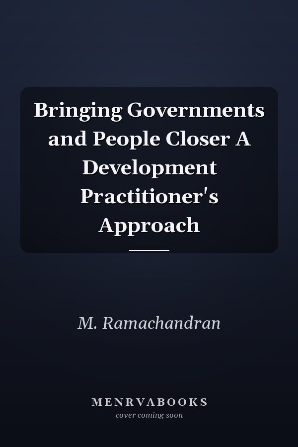 Bringing Governments and People Closer A Development Practitioner's Approach