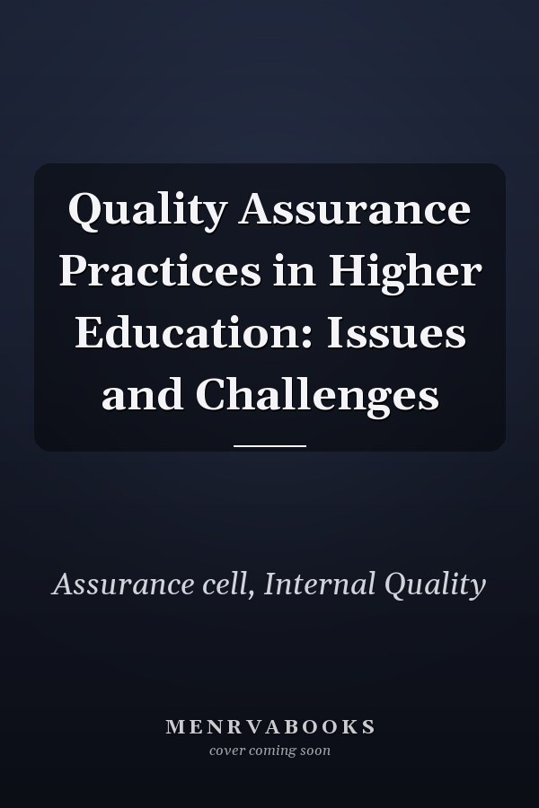 Quality Assurance Practices in Higher Education: Issues and Challenges