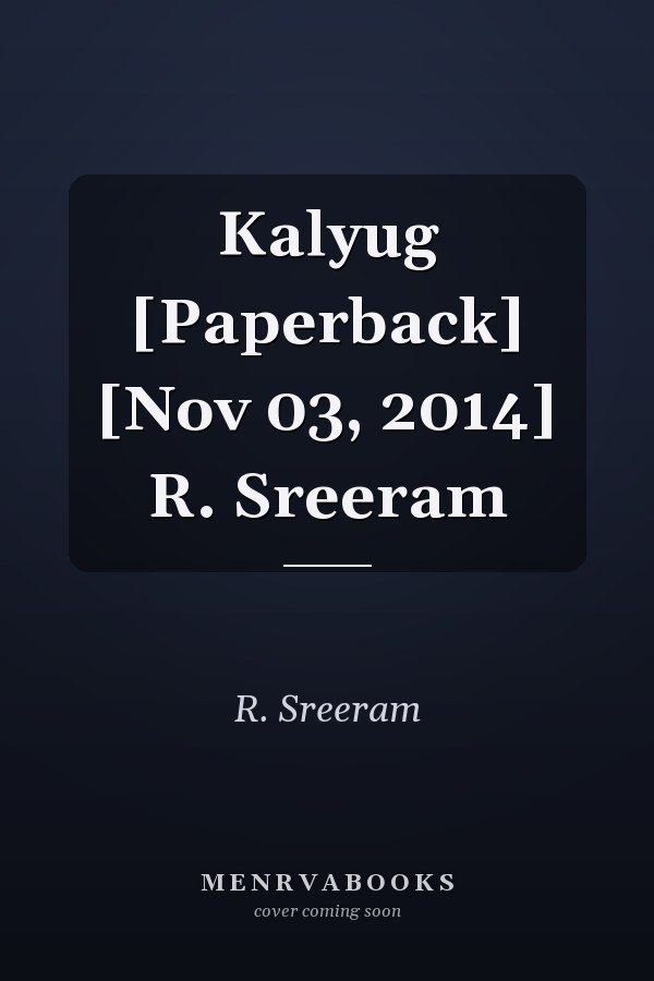 Kalyug [Paperback] [Nov 03, 2014] R. Sreeram