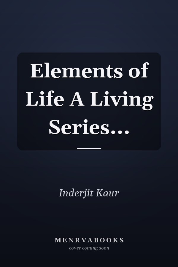 Elements of Life A Living Series...